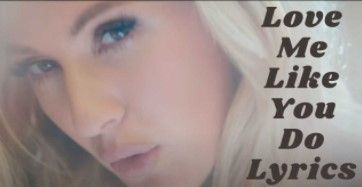 Love Me Like You Do Lyrics